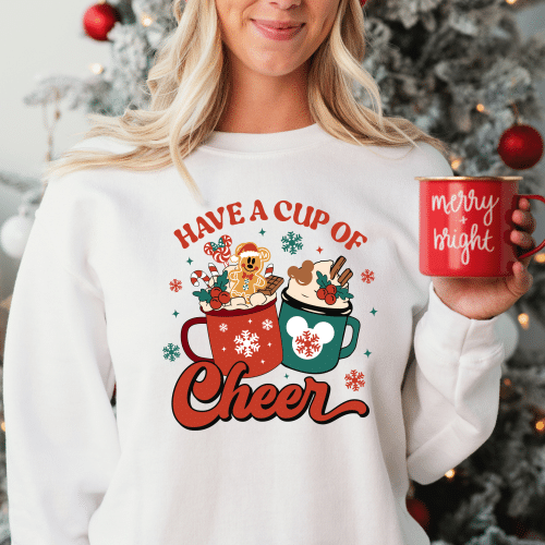 Have A Cup Of Cheer Sweatshirt