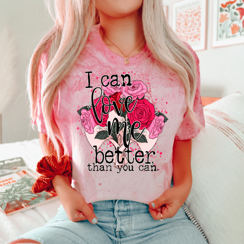 I Can Love Me Better Than You Can Comfort Colors Colorblast Shirt