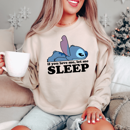 If You Love Me Let Me Sleep Stitch Sweatshirt