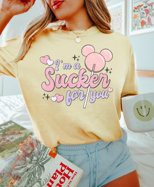 I'm A Sucker For You shirt