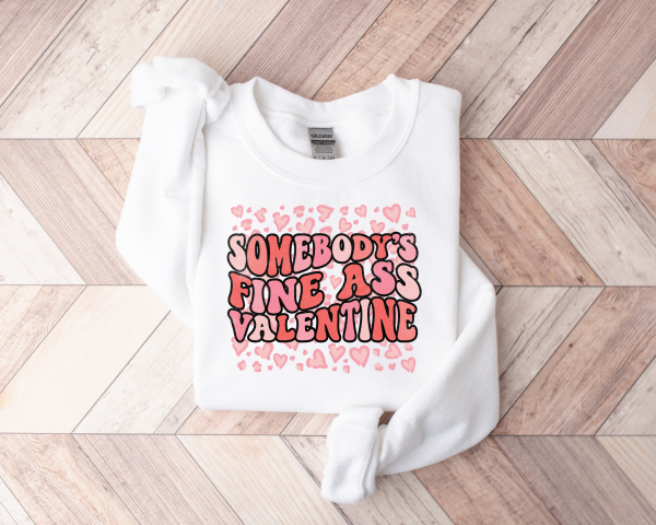 Somebody's Fine Ass Valentine Sweatshirt