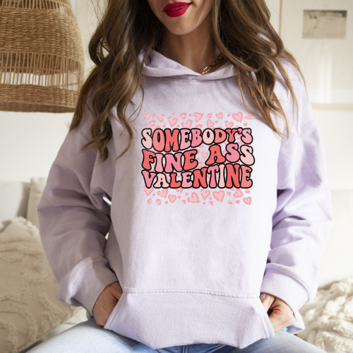 Somebody’s Fine Ass Valentine Hoodie