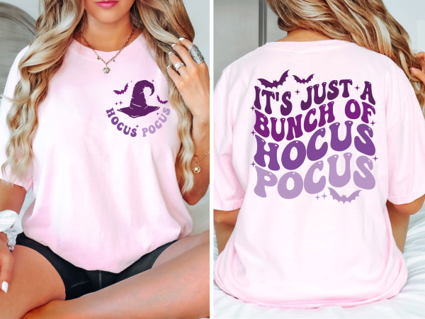 It's Just A Bunch Of Hocus Pocus Front And Back Comfort Colors Shirt